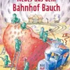 Buch - Neues aus dem Bahnhof Bauch