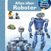 Buch - Wieso? Weshalb? Warum? Band 47 - Alles über Roboter