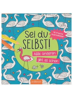 Malbuch "Sei du selbst! Alle anderen gibt es schon"