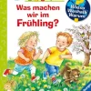 Wieso? Weshalb? Warum? junior, Band 59: Was machen wir im Frühling?